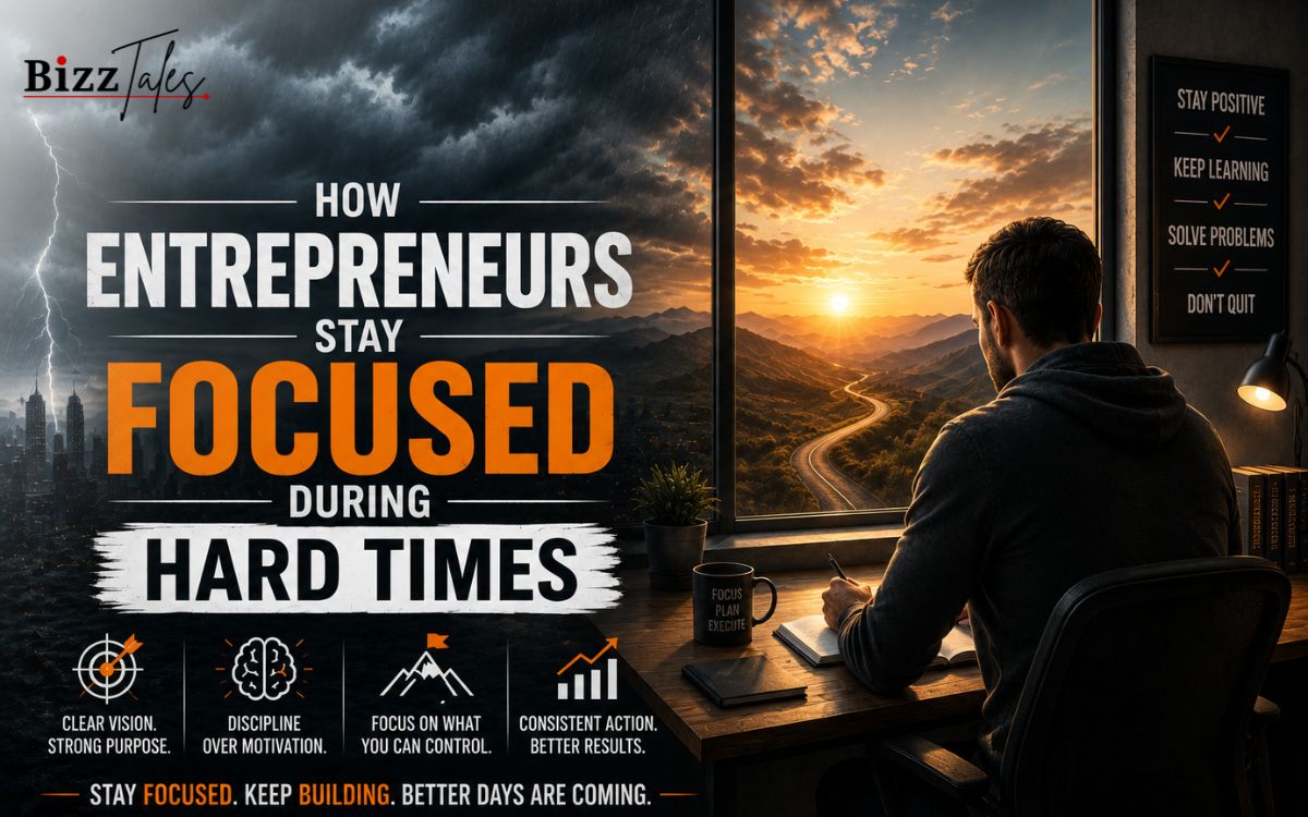 How Entrepreneurs Stay Focused During Hard Times