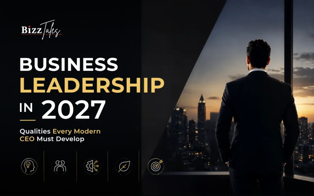 Business Leadership in 2027 Qualities Every Modern CEO Must Develop