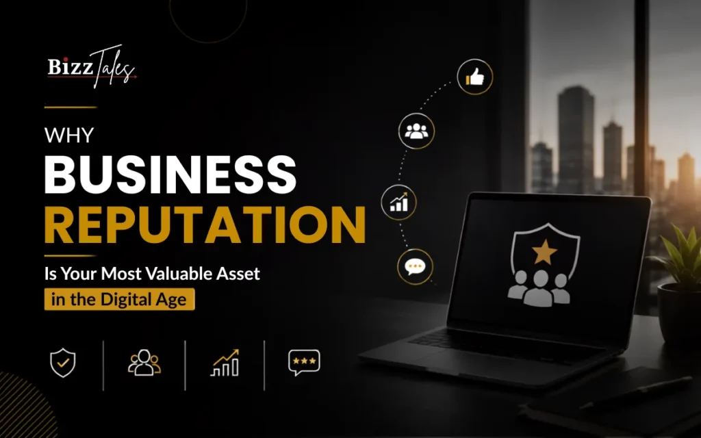 Why Business Reputation Is Your Most Valuable Asset in the Digital Age