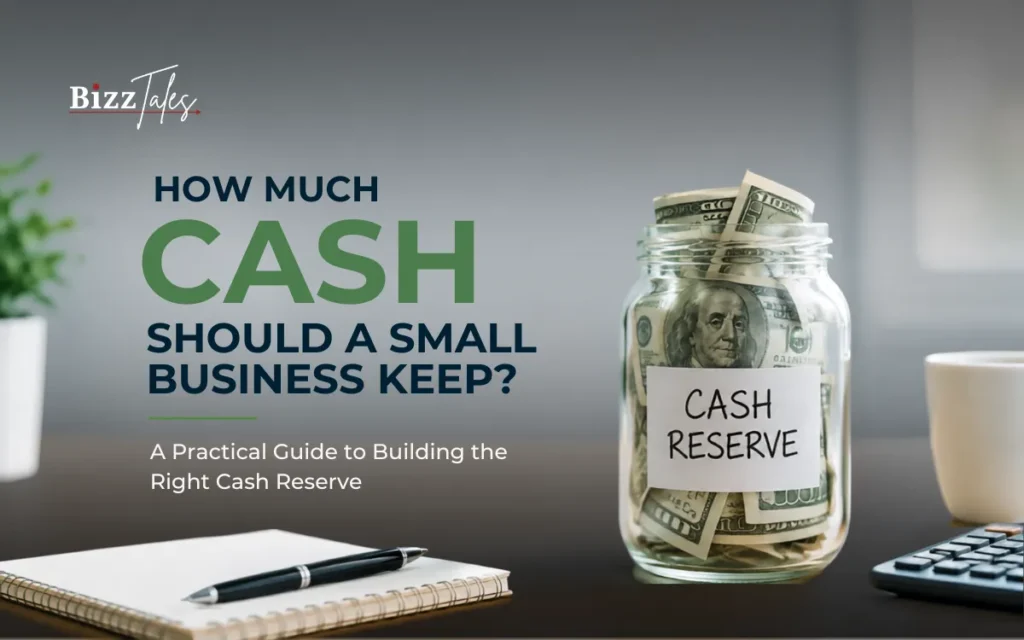 How Much Cash Should a Small Business Keep? Cash Reserve Guide